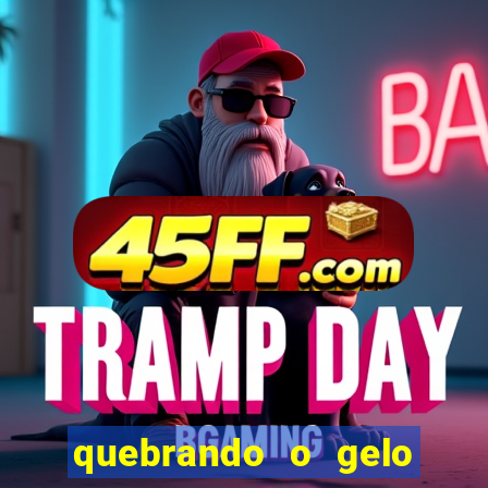 quebrando o gelo ler online